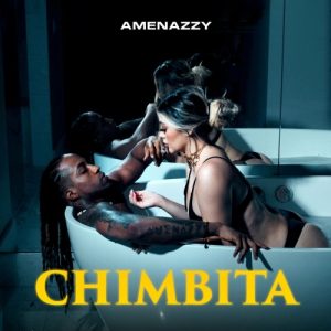 Amenazzy – Chimbita